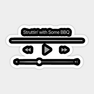 Playing Struttin' With Some BBQ Sticker